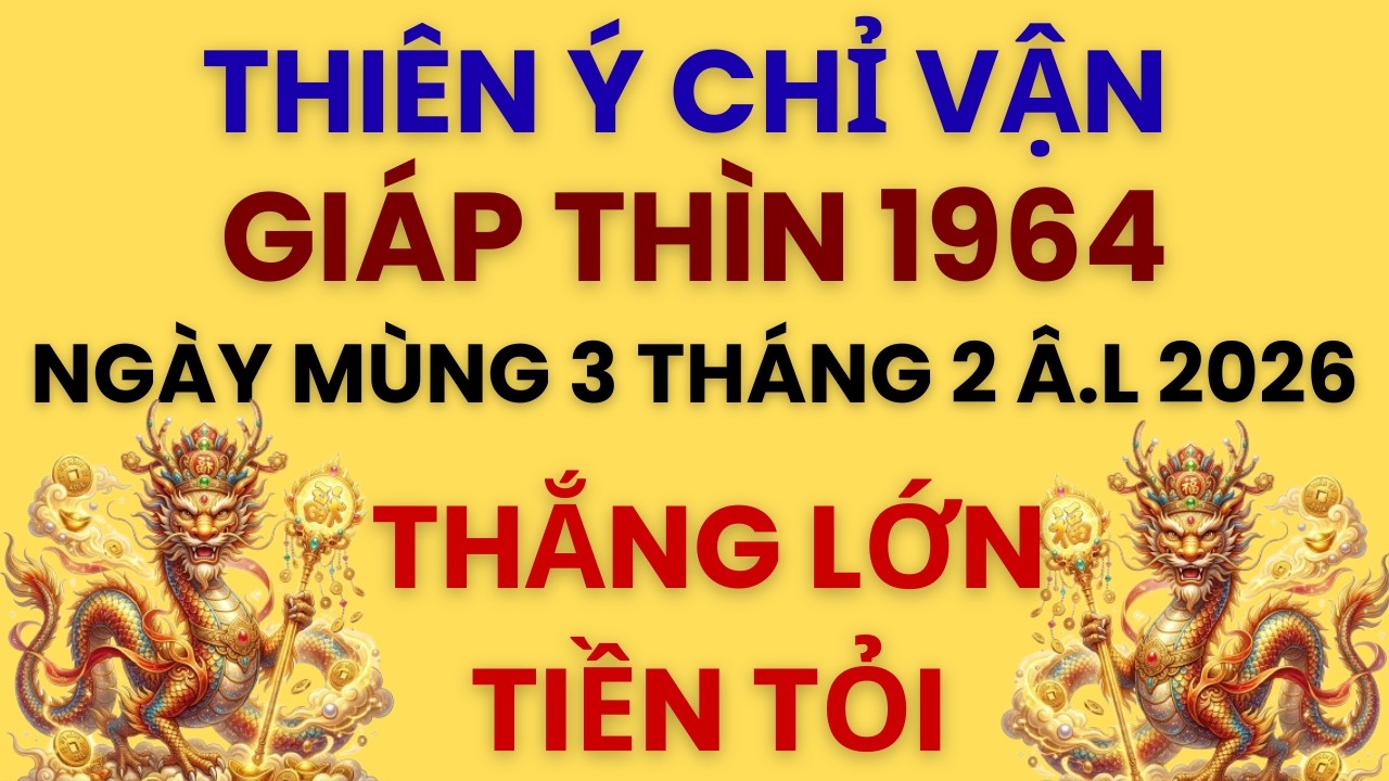 GIÁP THÌN 1964 VẬN TRỜI ĐỊNH SẴN TRONG NGÀY MÙNG 3 THÁNG 2 Â.L THẮNG SIÊU LỚN BẠC TỈ