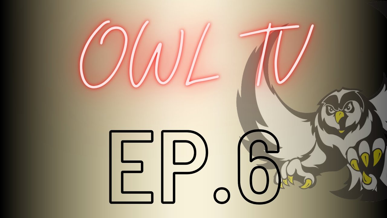 Owl TV Ep 6