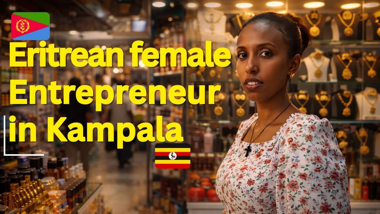 🇪🇷 Eritrean Female Entrepreneur in Kampala 🇺🇬 