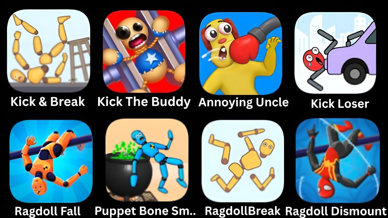 Ragdoll Break,Kick the Buddy,Annoying Uncle Punch,Kick Loser,Ragdoll Dummy,Smash Puppet,Ragdoll Game