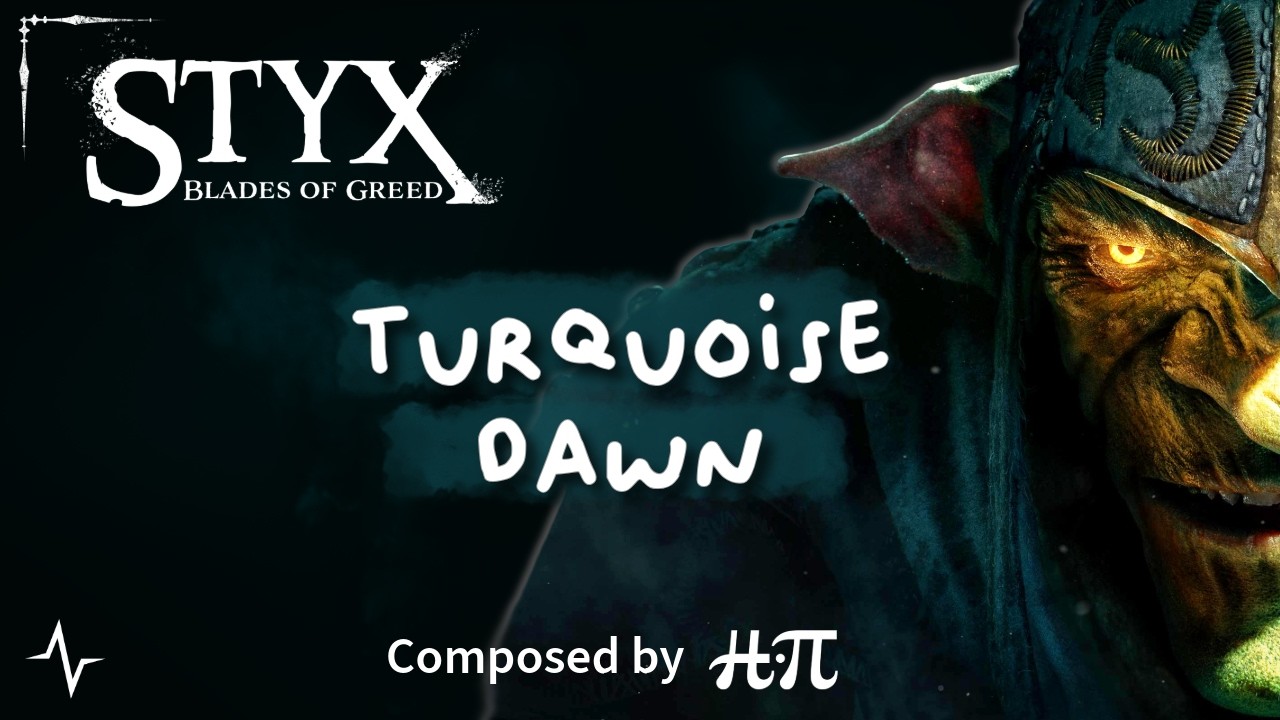 Styx: Blades of Greed - Turquoise Dawn (Original Soundtrack)