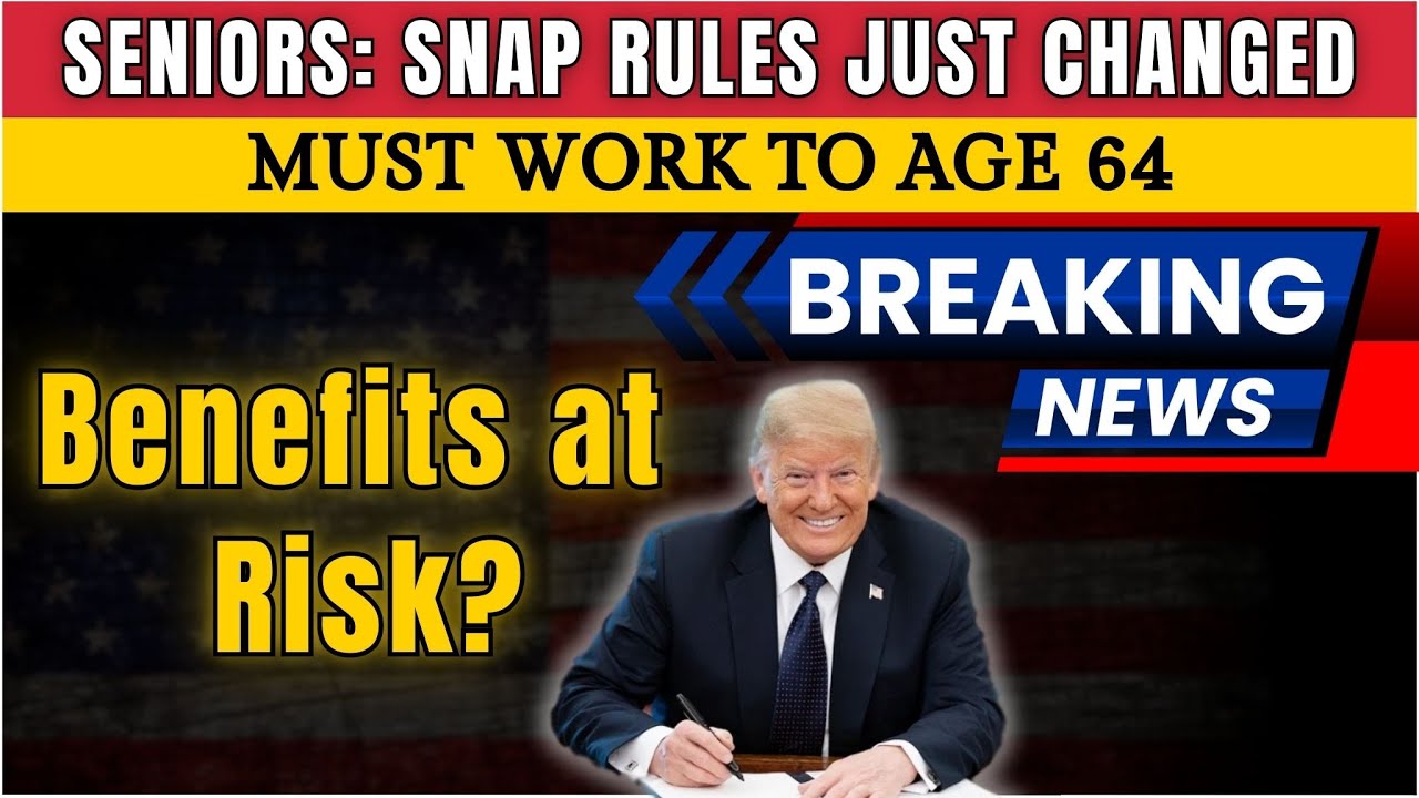 BREAKING 2025 SNAP Update: Work Requirements Expanded to Age 64 | What You Must Do Now