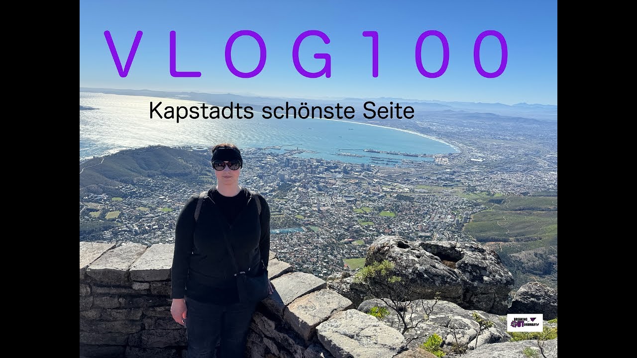 Vlog #100 I Kapstadts schönste Seite / Tafelberg, Camps Bay Beach, Kirstenbosch Botanical Garden