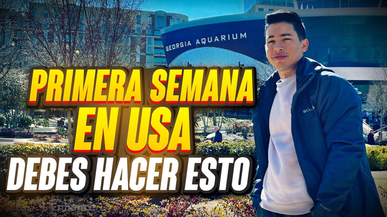 QUÉ HACER EN TU PRIMERA SEMANA EN ESTADOS UNIDOS? 2022 | Cómo mudarse a los EE. UU.