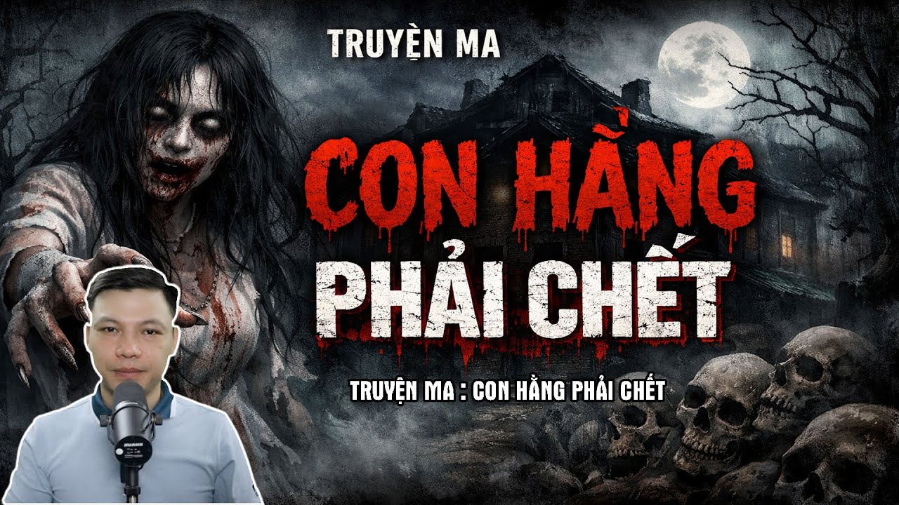 Truyện Ma Có Thật : CON HẰNG PHẢI CHẾT | Chuyện Ma Đình Soạn 2025