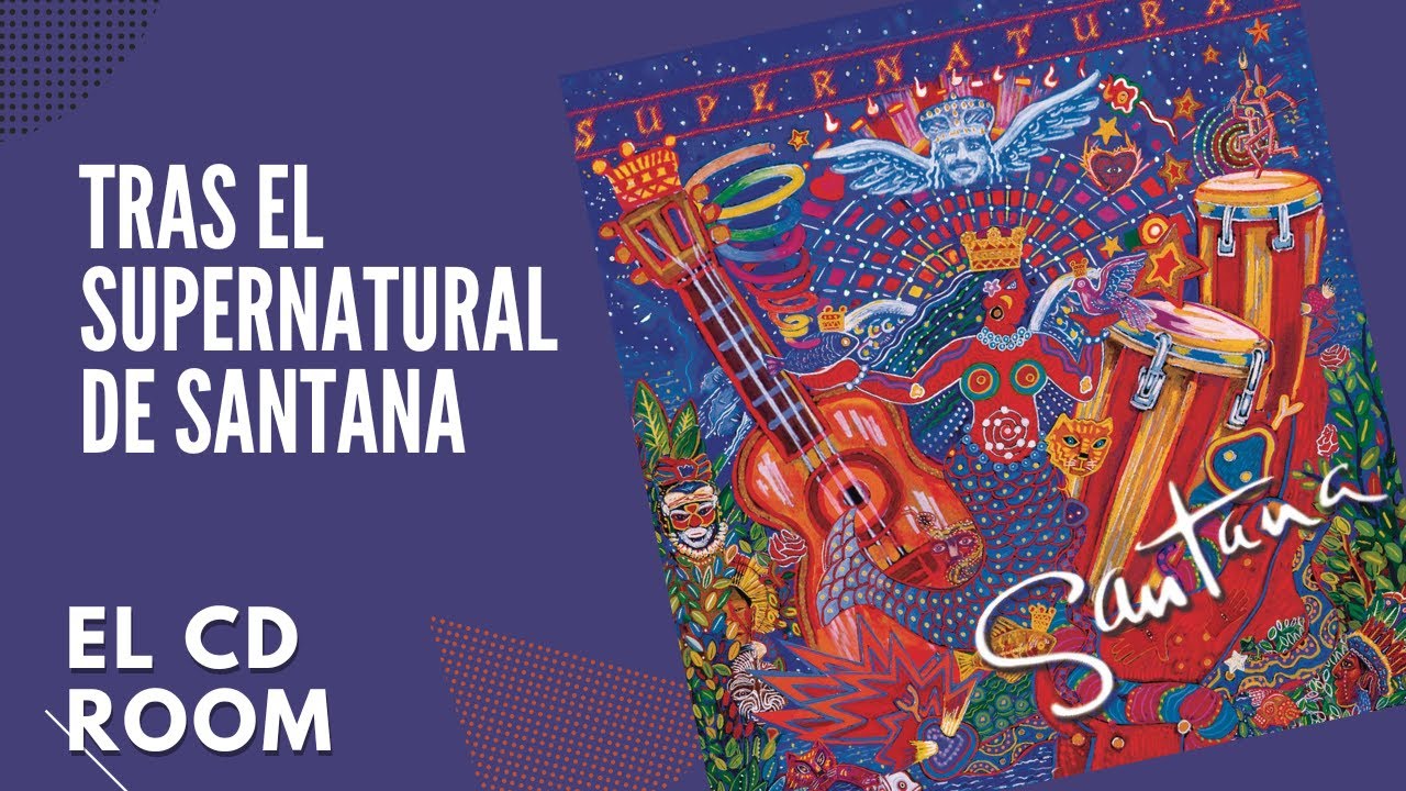 54 Tras el SUPERNATURAL de SANTANA