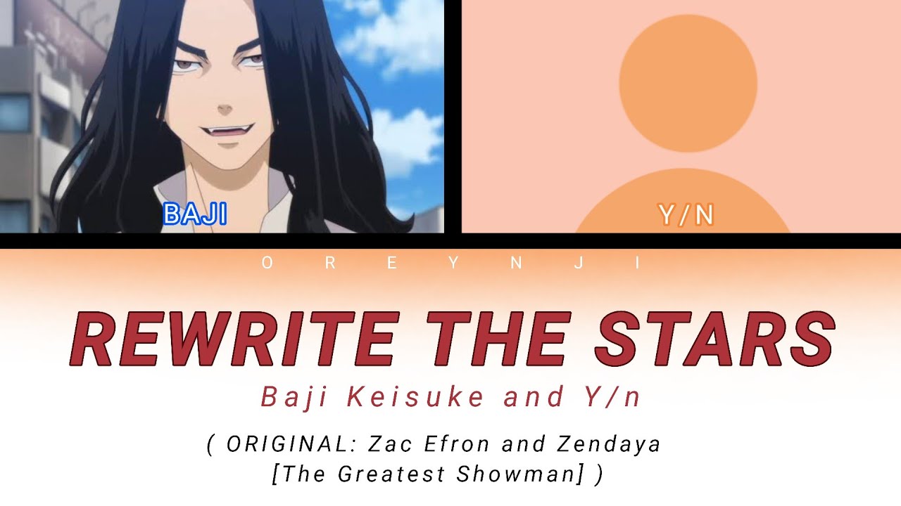 Rewrite The Stars | Baji and Y/n (Tokyo Revengers) [Color Coded Lyrics]