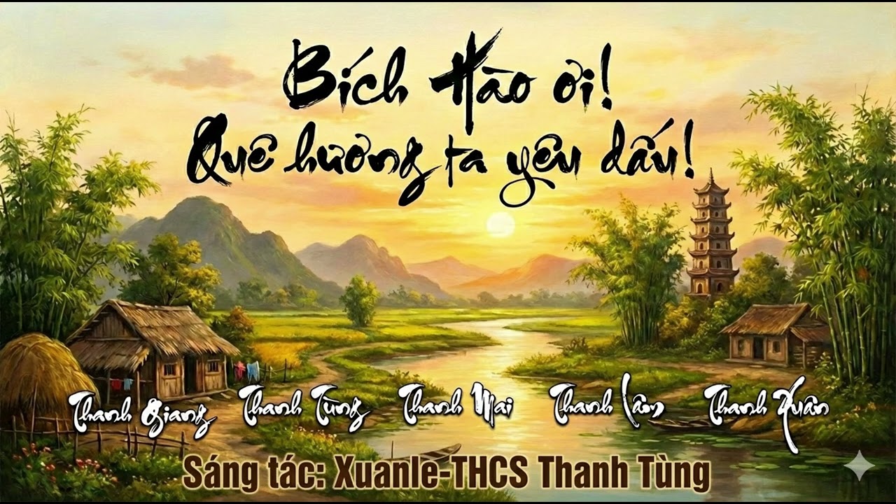 BÍCH HÀO ƠI ! QUÊ HƯƠNG TA YÊU DẤU !