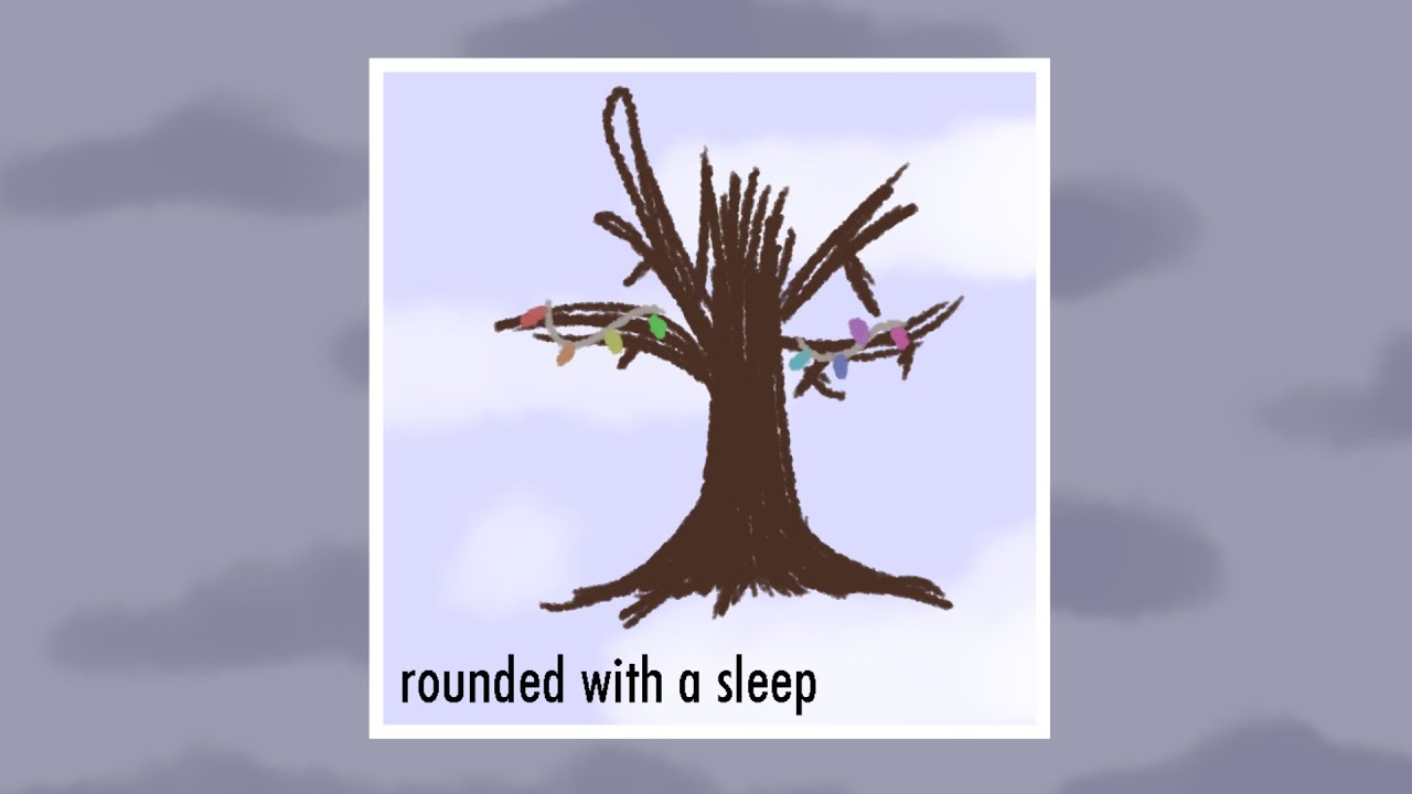 rounded with a sleep - krystalghostz [2024]