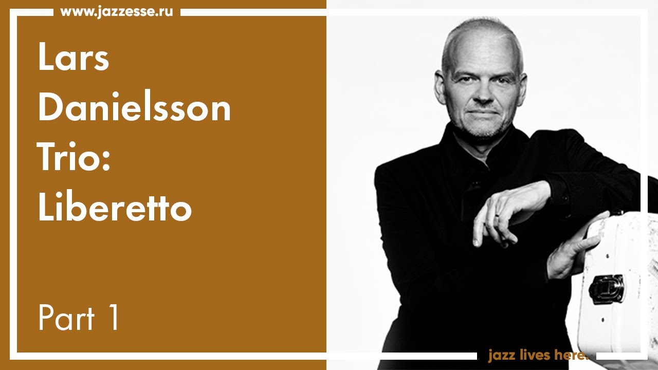 Lars Danielsson Trio: Liberetto / Live at ESSE Jazz club, Moscow (part 1)