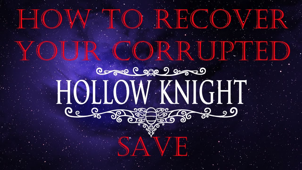 Как восстановить поврежденное сохранение Hollow Knight
