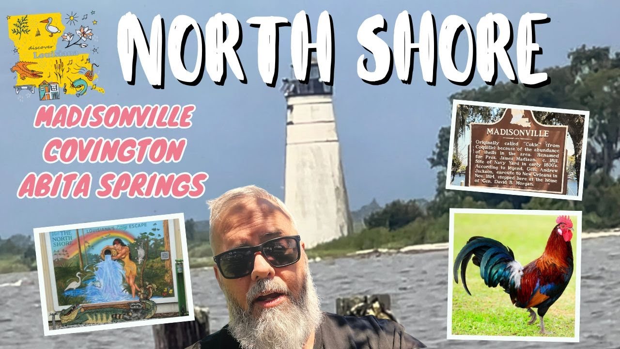A Journey Through Louisiana’s North Shore Towns: Madisonville, Covington, Abita Springs