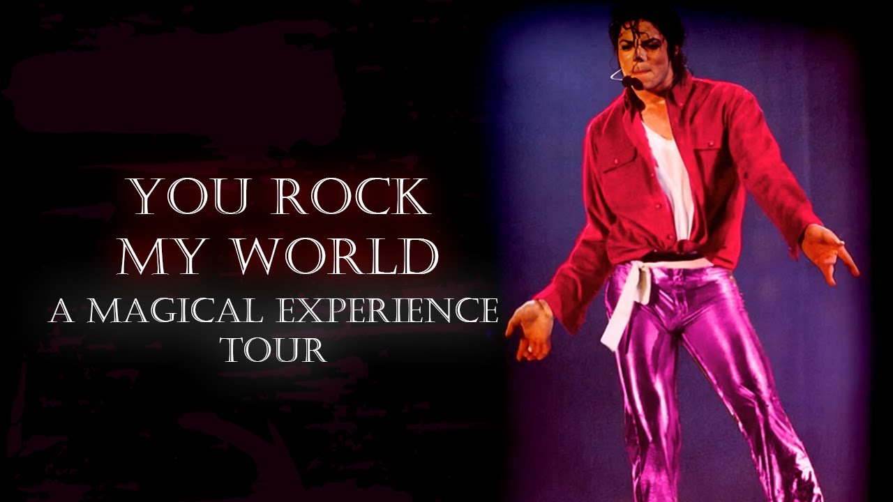 Michael Jackson - You Rock My World - A Magical Experience Tour (FANMADE)
