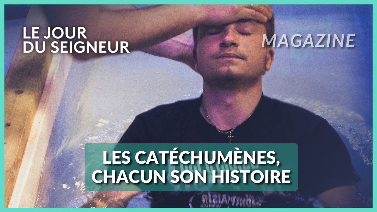 Les catéchumènes, chacun son histoire - Le Jour du Seigneur