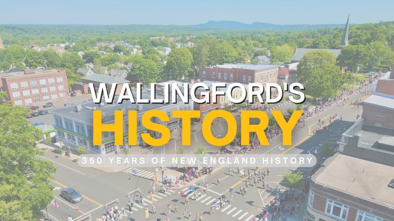 The History of Wallingford, CT