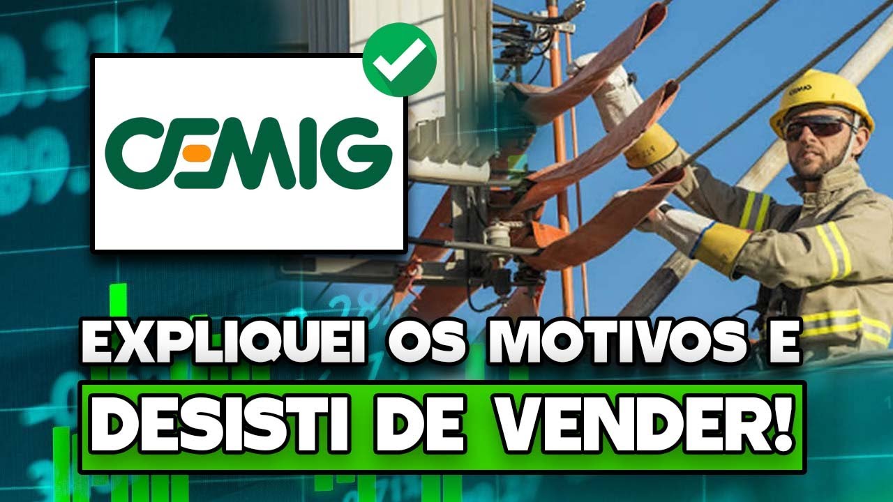 QUASE COMETI UM ERRO! DESISTI 100% DE VENDER CEMIG DA MINHA CARTEIRA. EXPLIQUEI OS MOTIVOS.