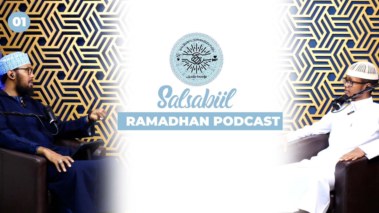 Ramadhan Podcast || Na Sheikh Mohamed Hussein || Salsabiil Organization