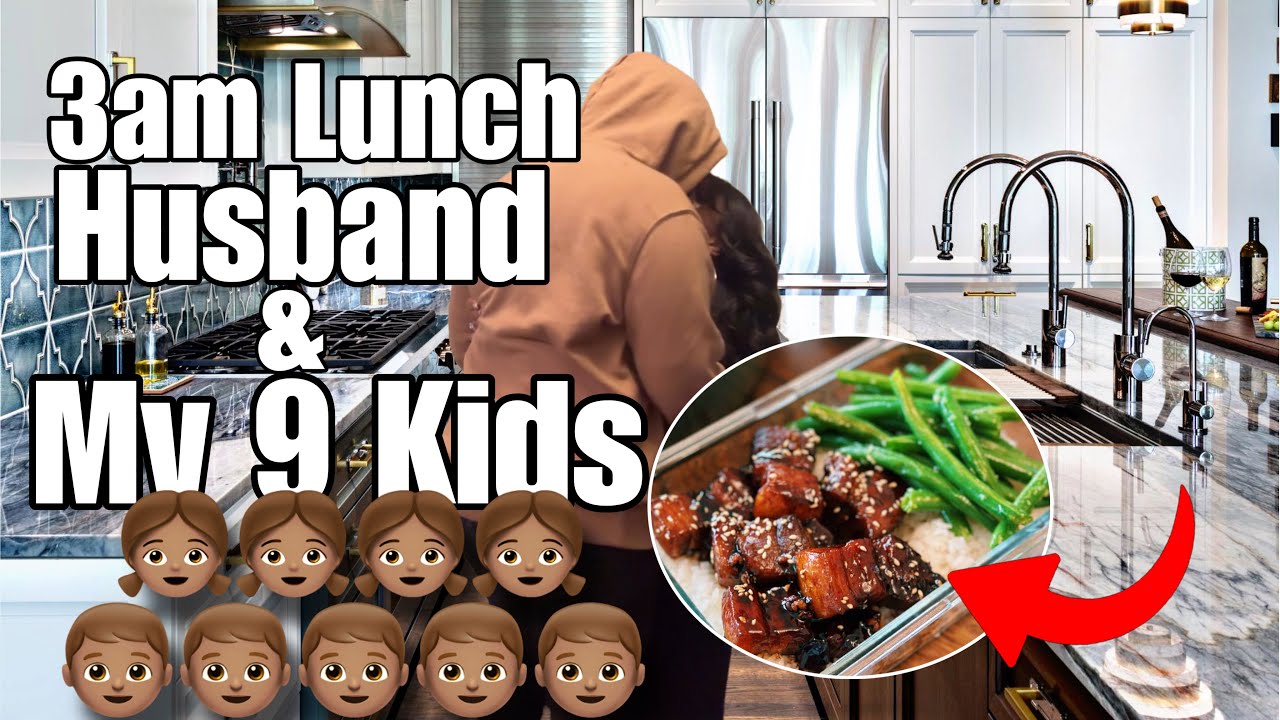 3AM LUNCH FOR MY NEW HUSBAND AND MY 9 KIDS!