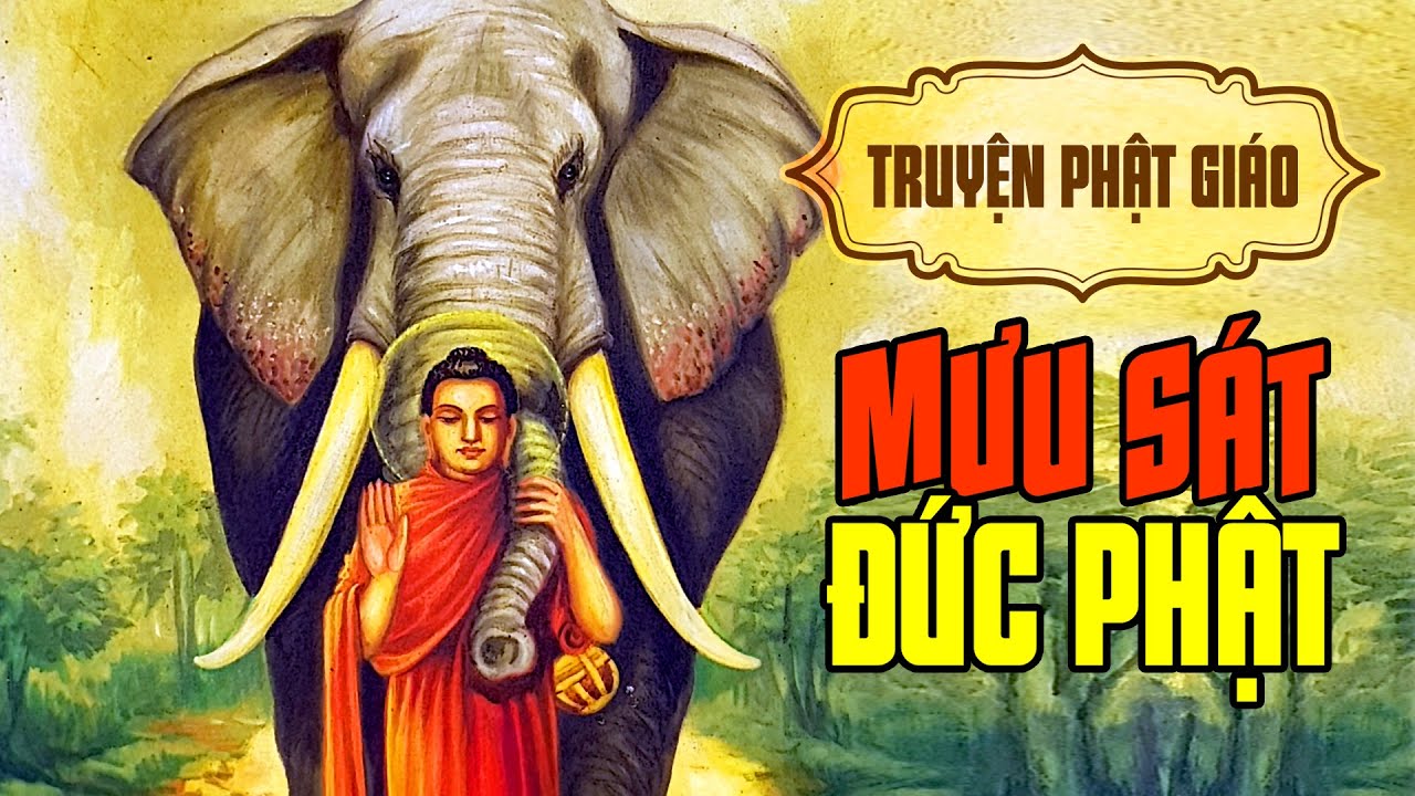 Devadatta dùng voi dữ Nalagiri mưu sát Đức Phật - Truyện Phật Giáo - Mộc Liên Sa