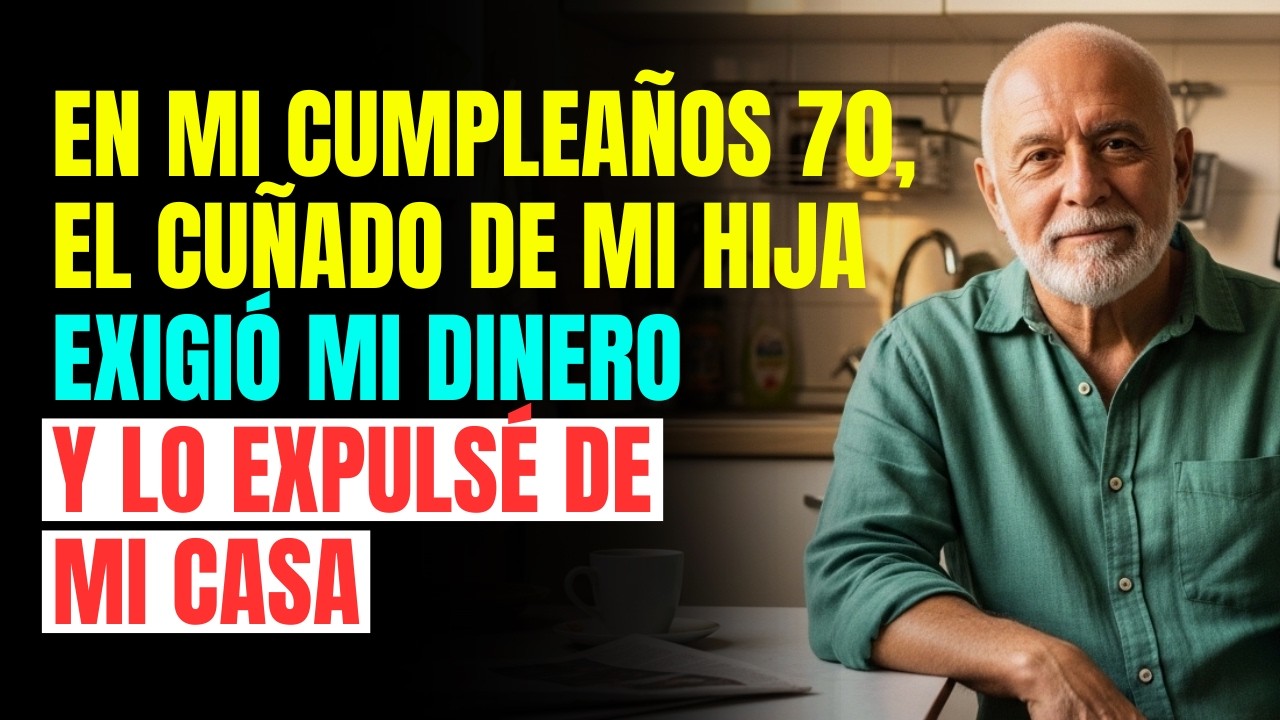 En mi cumpleaños 70, el cuñado de mi hija exigió mi dinero y lo expulsé de mi casa.