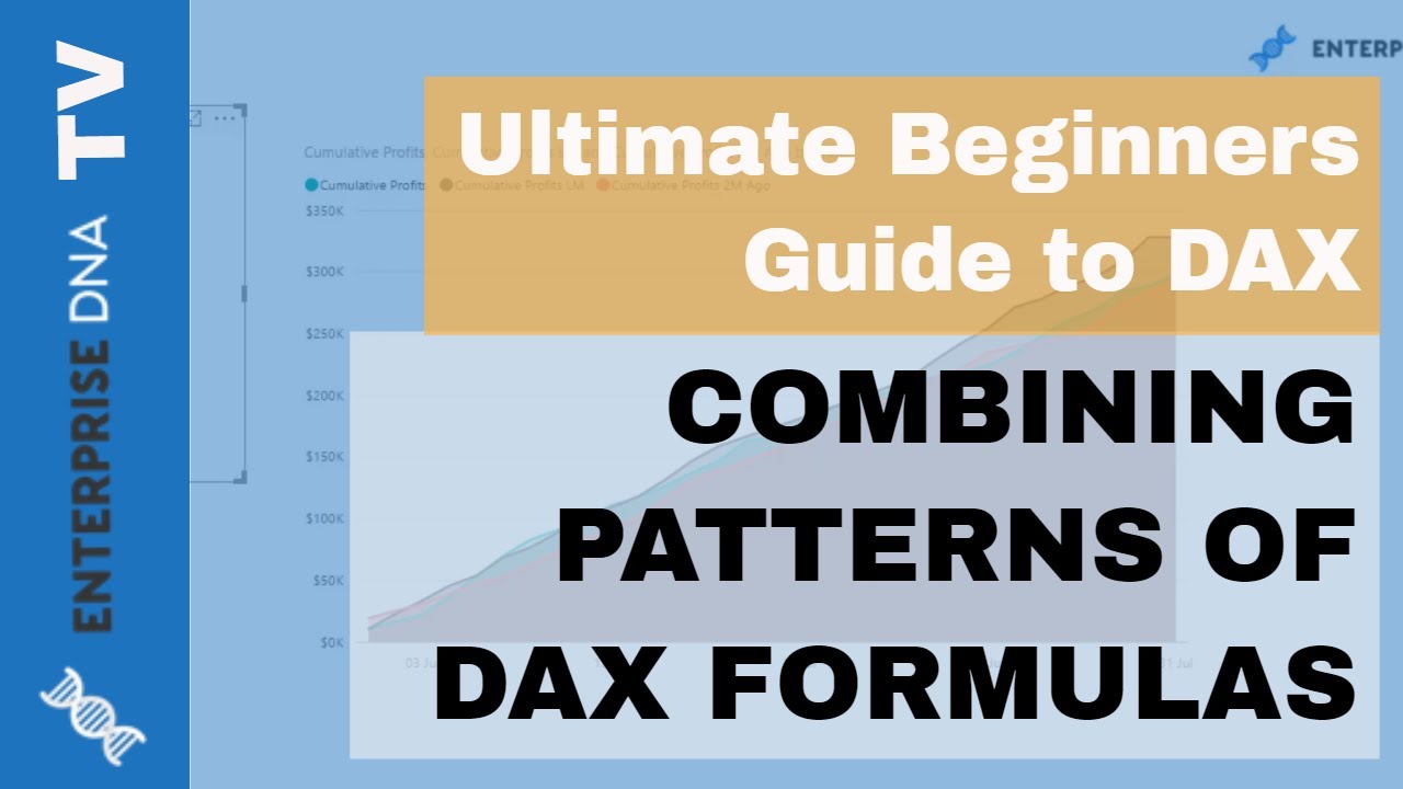 How To Combine Patterns Of DAX Formulas - (1.16) Ultimate Beginners Guide to DAX 2019