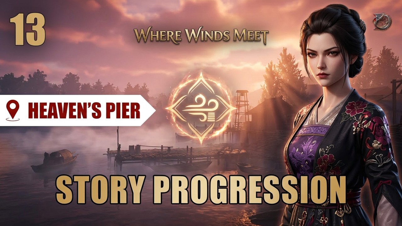 Where Winds Meet Walkthrough Gameplay – Episode 13 | Story Progression