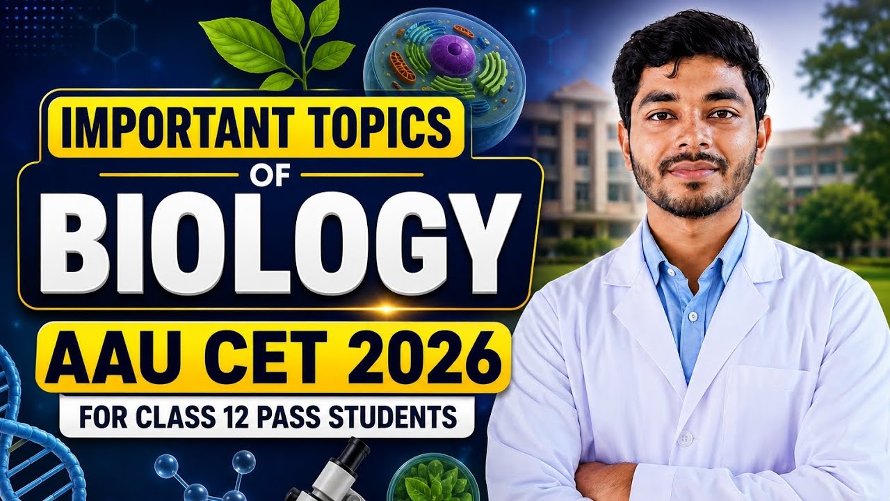 Important Topics Of Biology | AAU CET 2026 , Assam Agricultural University 