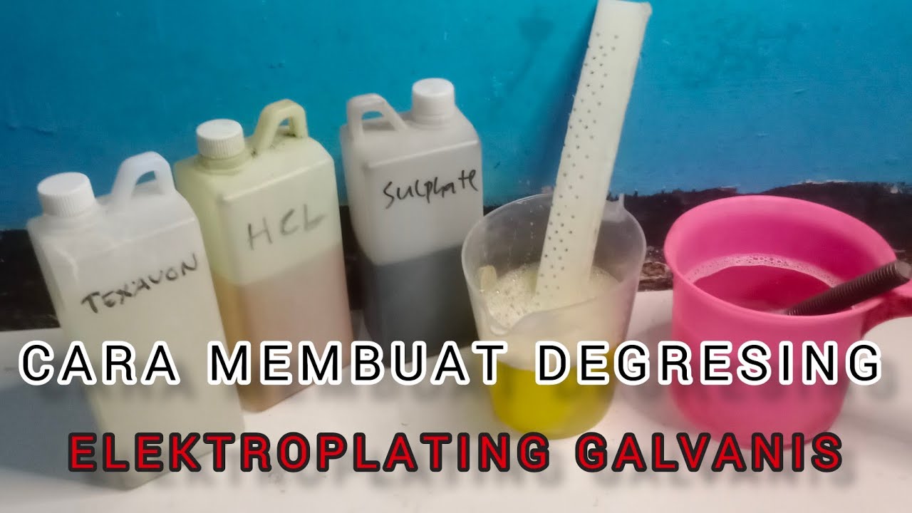 CARA MEMBUAT DEGRESING ELEKTROPLATING GALVANIS