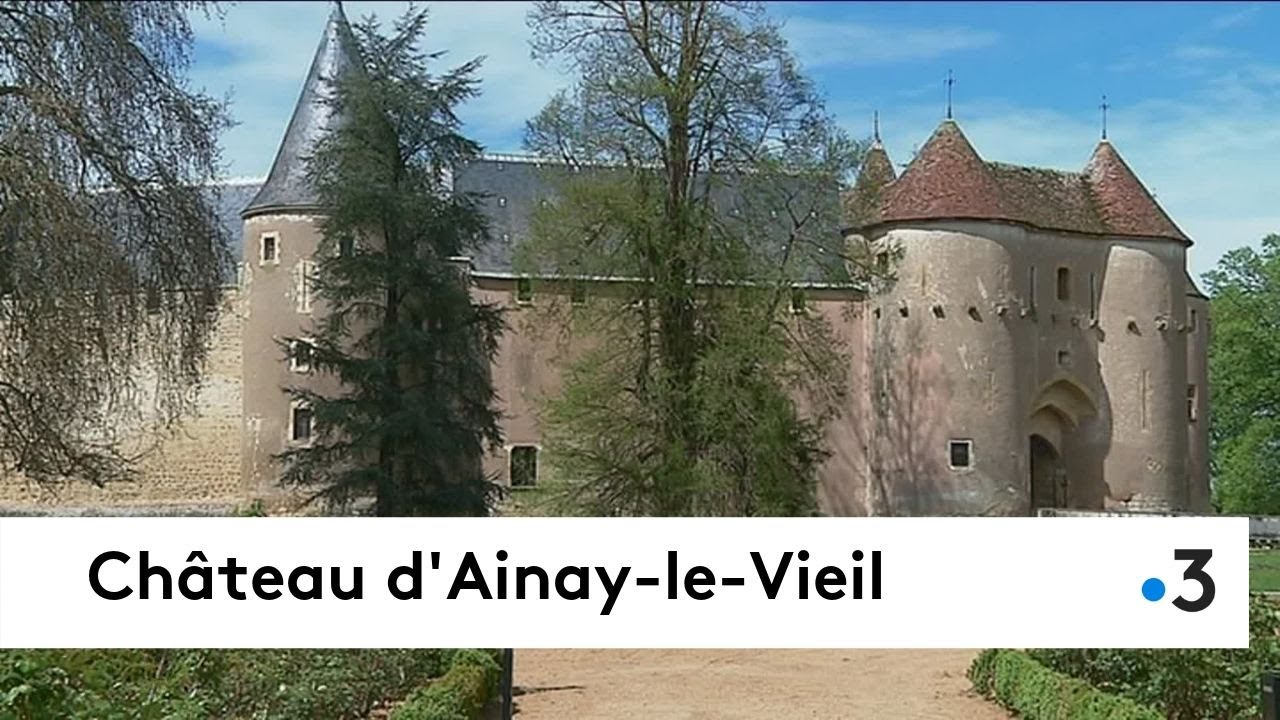 Découvrez le château d'Ainay-le-Vieil