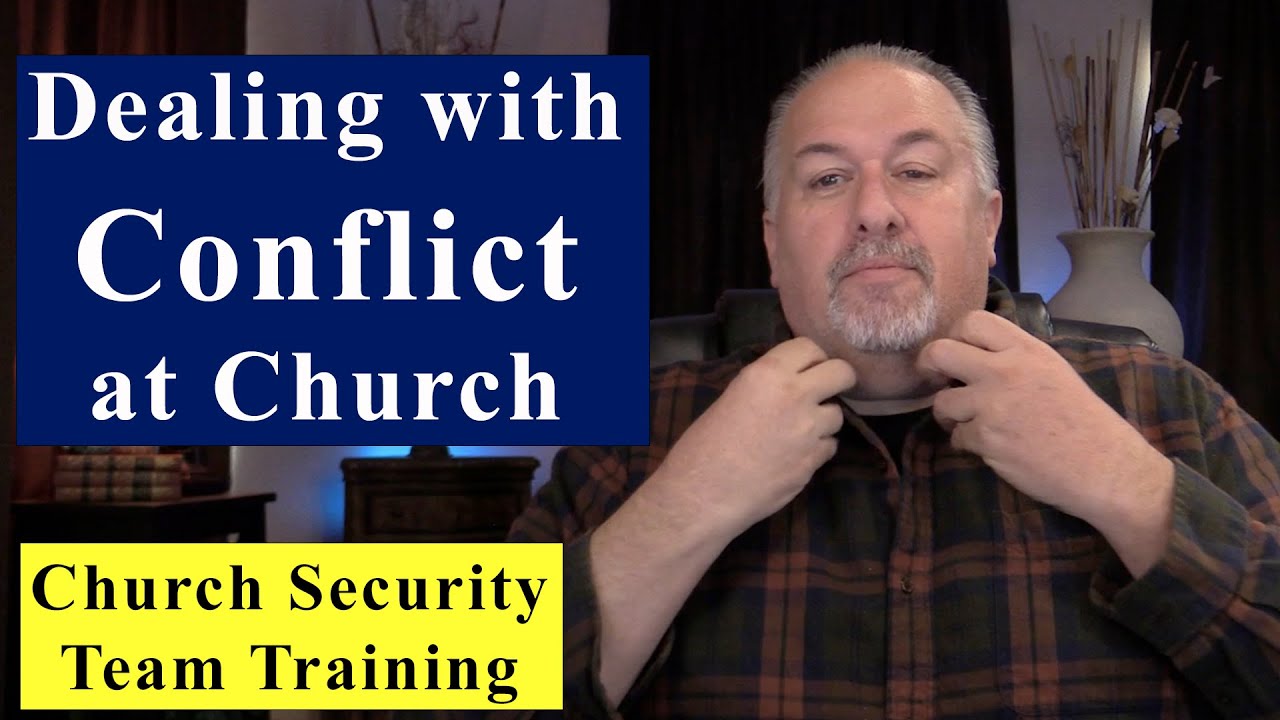Dealing with Conflict at Church for Church Security // Church Security Training