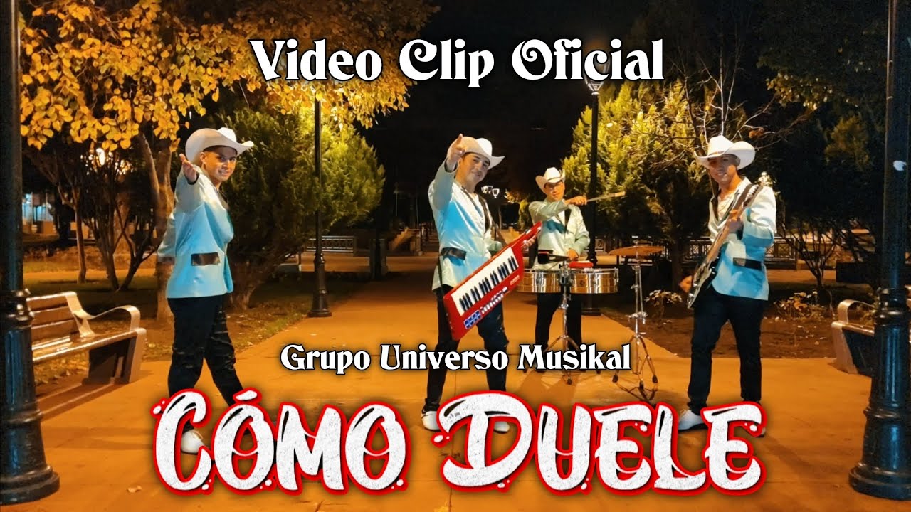 C&oacute;mo Duele - Grupo Universo Musikal _ Video Clip Oficial