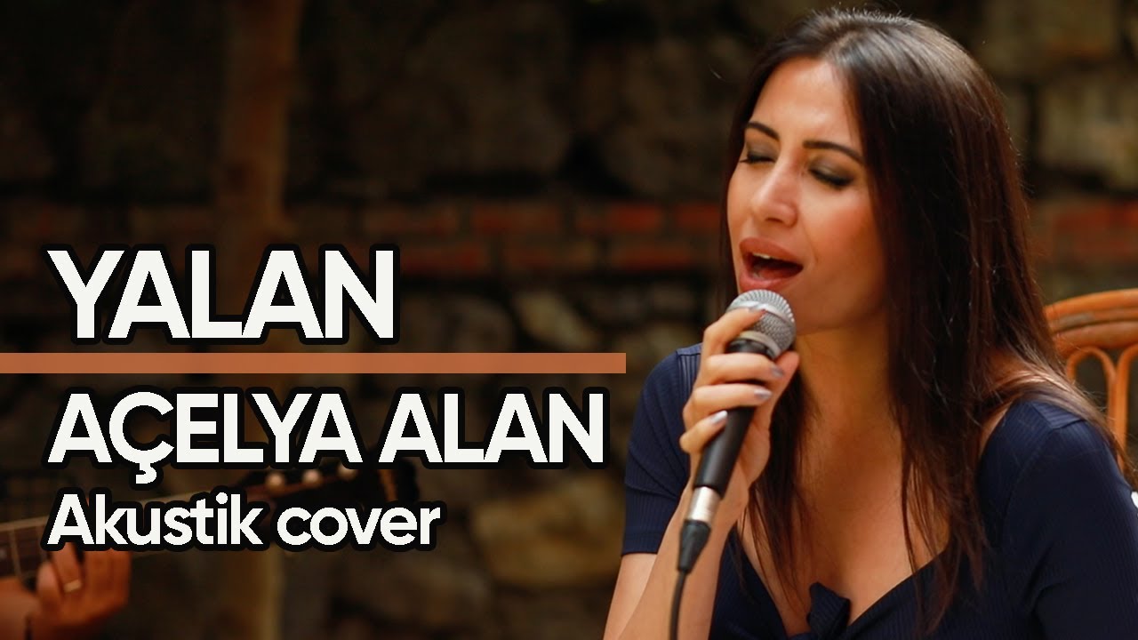 Yalan - Candan Er&ccedil;etin Akustik cover - A&ccedil;elya Alan