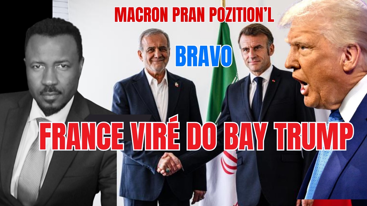FRANCE VIR&Eacute; DO BAY &Eacute;TAZINI - MACRON NAN AKO AK IRAN KONT TRUMP - LOD MONDYAL D&Eacute;JA KRAZ&Eacute; - ABNER G