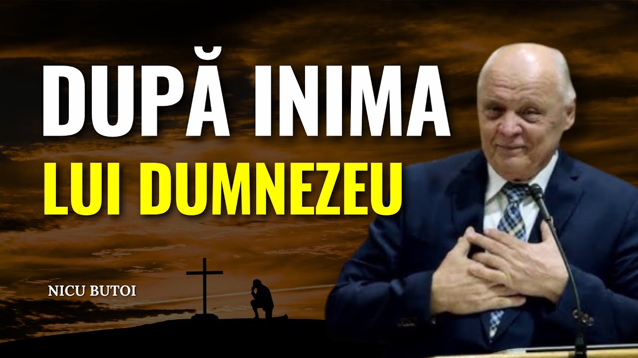 Nicu Butoi - Vreau o Inimă după inima lui Dumnezeu - predici creștine