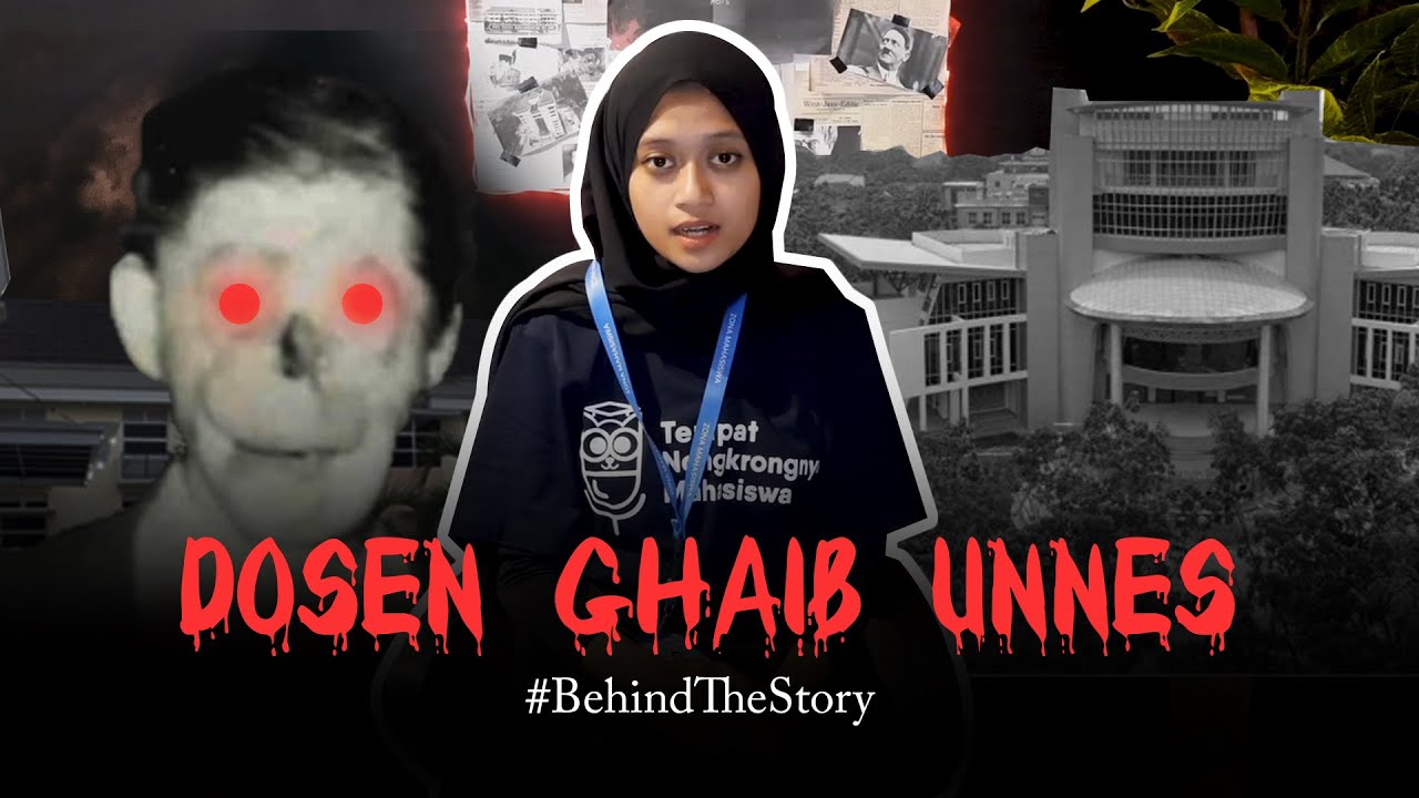 Teror Hantu Kampus di Indonesia – DOSEN GHAIB UNIVERSITAS NEGERI SEMARANG (UNNES) #BehindTheStory