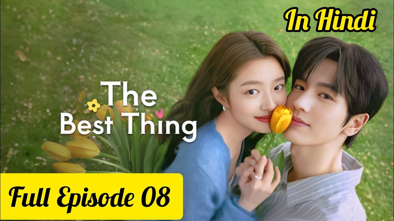 The best things Ep 08 !! Handsome doctor ❤ Patient love story drama exaplained in hindi #cdrama