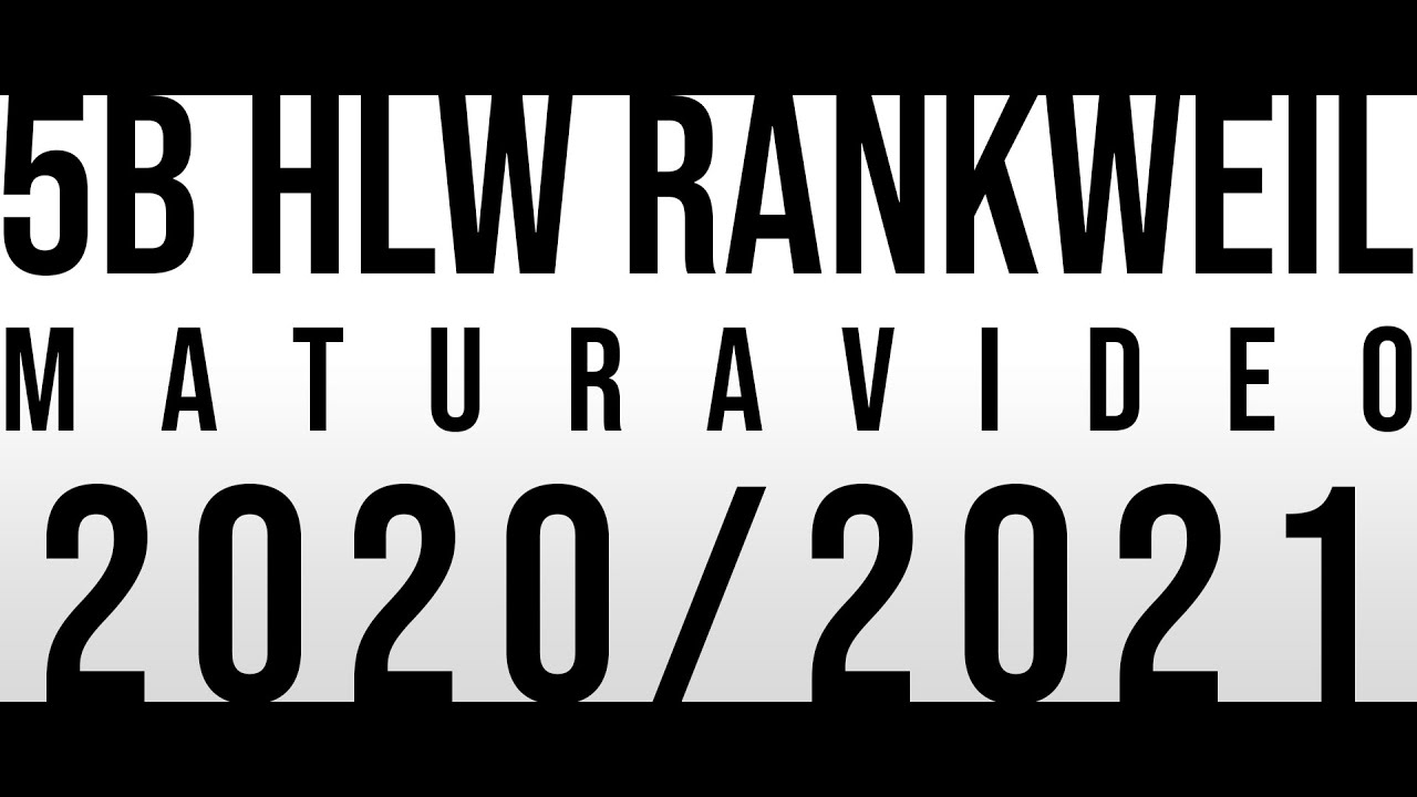 MATURAVIDEO // 5B HLW RANKWEIL - 20/21