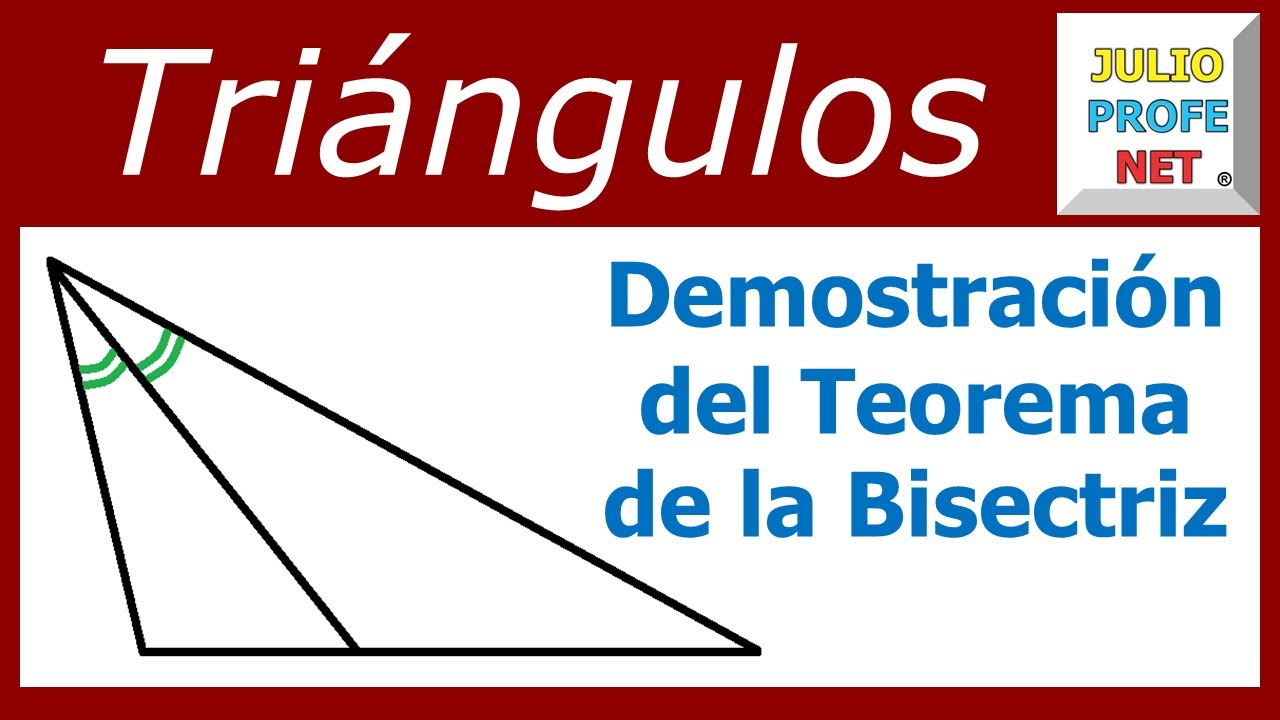 TEOREMA DE LA BISECTRIZ (DEMOSTRACIÓN)