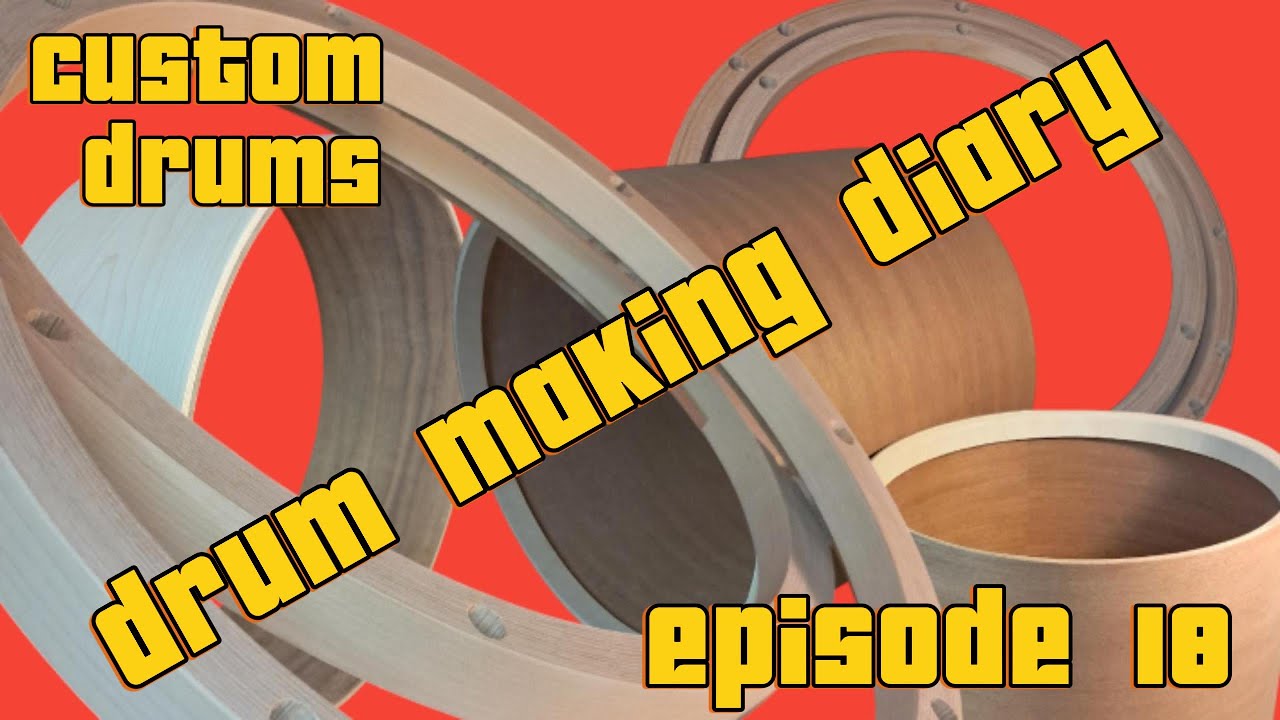 Drum Making Diary, custom drums building Episode 18