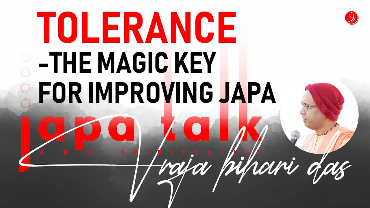 Tolerance - The magic key for improving Japa | ABC Japa Talk 7 | Vraja Bihari Das