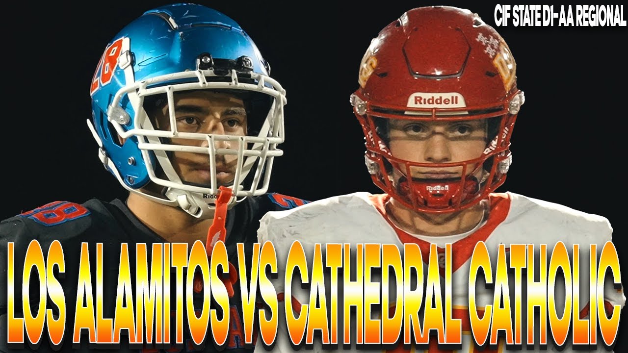 Los Alamitos vs Cathedral Catholic🔥 CIF D1-AA Regional Clash⚔️ Dons & Griffins Fight For State😳