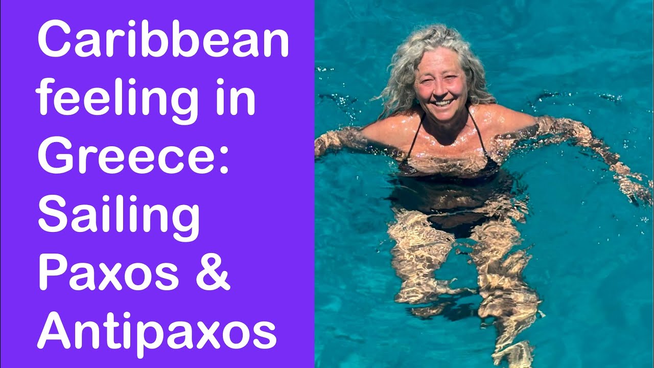 Caribbean feeling in Greece: Sailing Paxos and Antipaxos