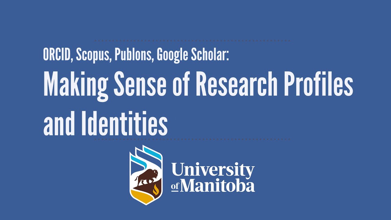 ORCID, Scopus, Publons, Google Scholar: Making Sense of Research Profiles and Identities