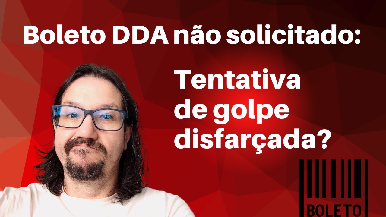 Boleto DDA n&atilde;o solicitado: Tentativa de golpe disfar&ccedil;ada