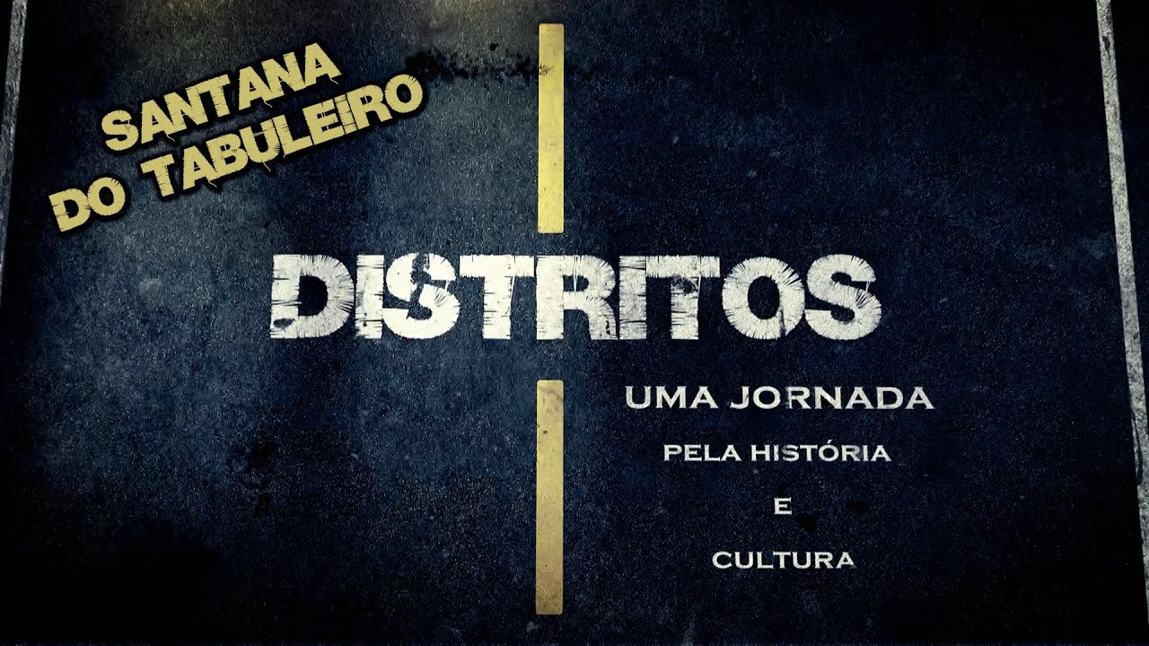 Distritos - Uma jornada pela História e cultura - SANTANA DO TABULEIRO