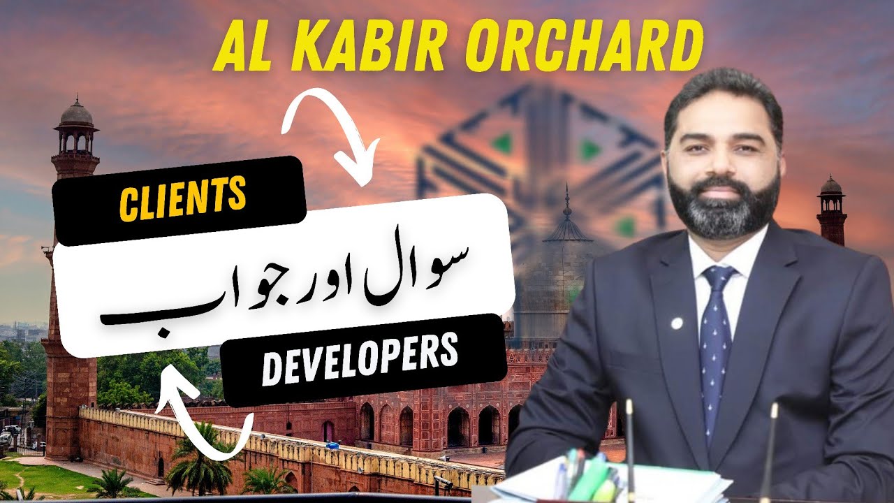 Al Kabir Orchard Project Unveiled Client Questions, Developer Answers #AlKabirOrchard  #kalashahkaku