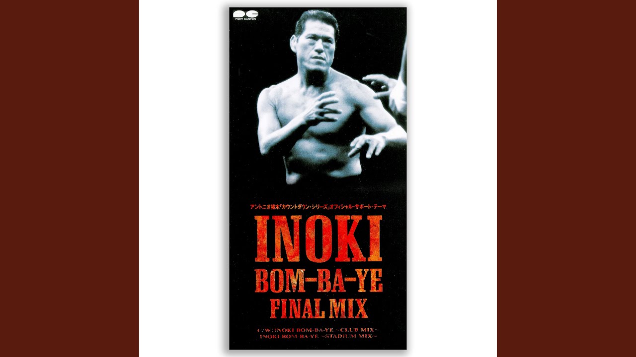 INOKI BOM-BA-YE (FINAL MIX)