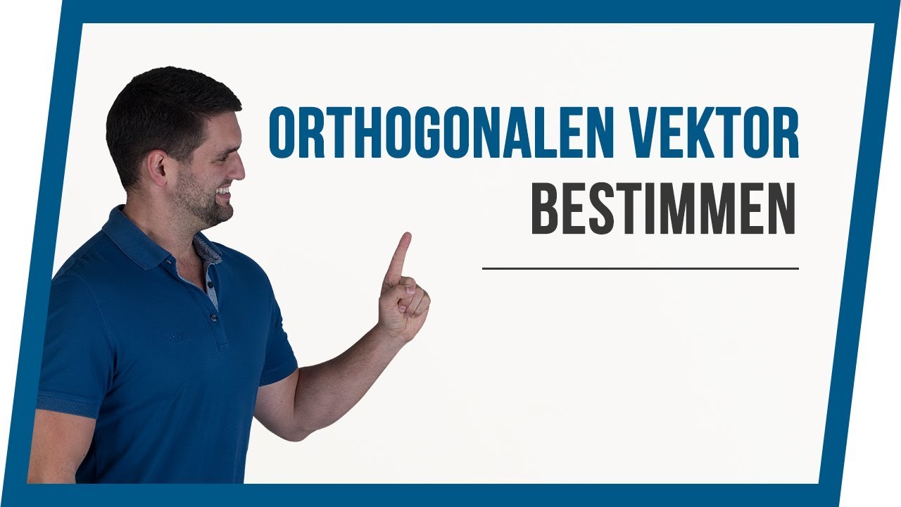 Vektor bestimmen, der orthogonal (senkrecht) ist | Mathe by Daniel Jung