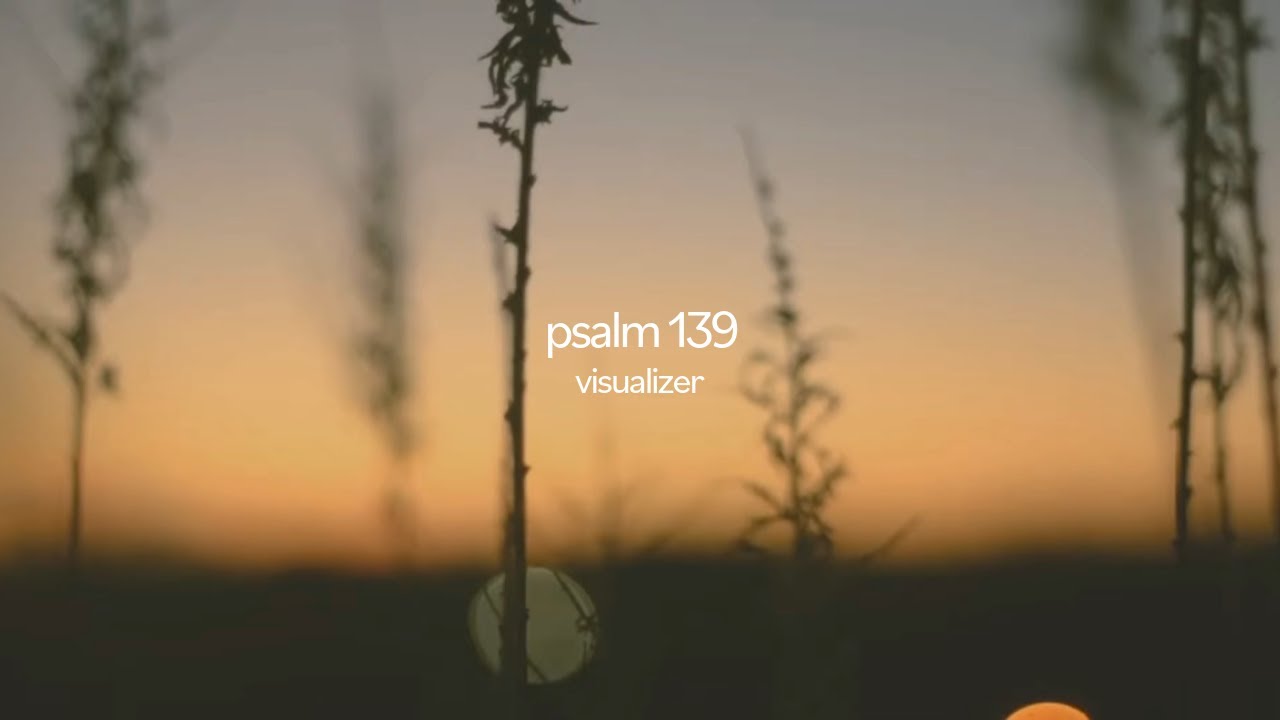Psalm 139 (Visualizer) - UPPERROOM Prayer Set