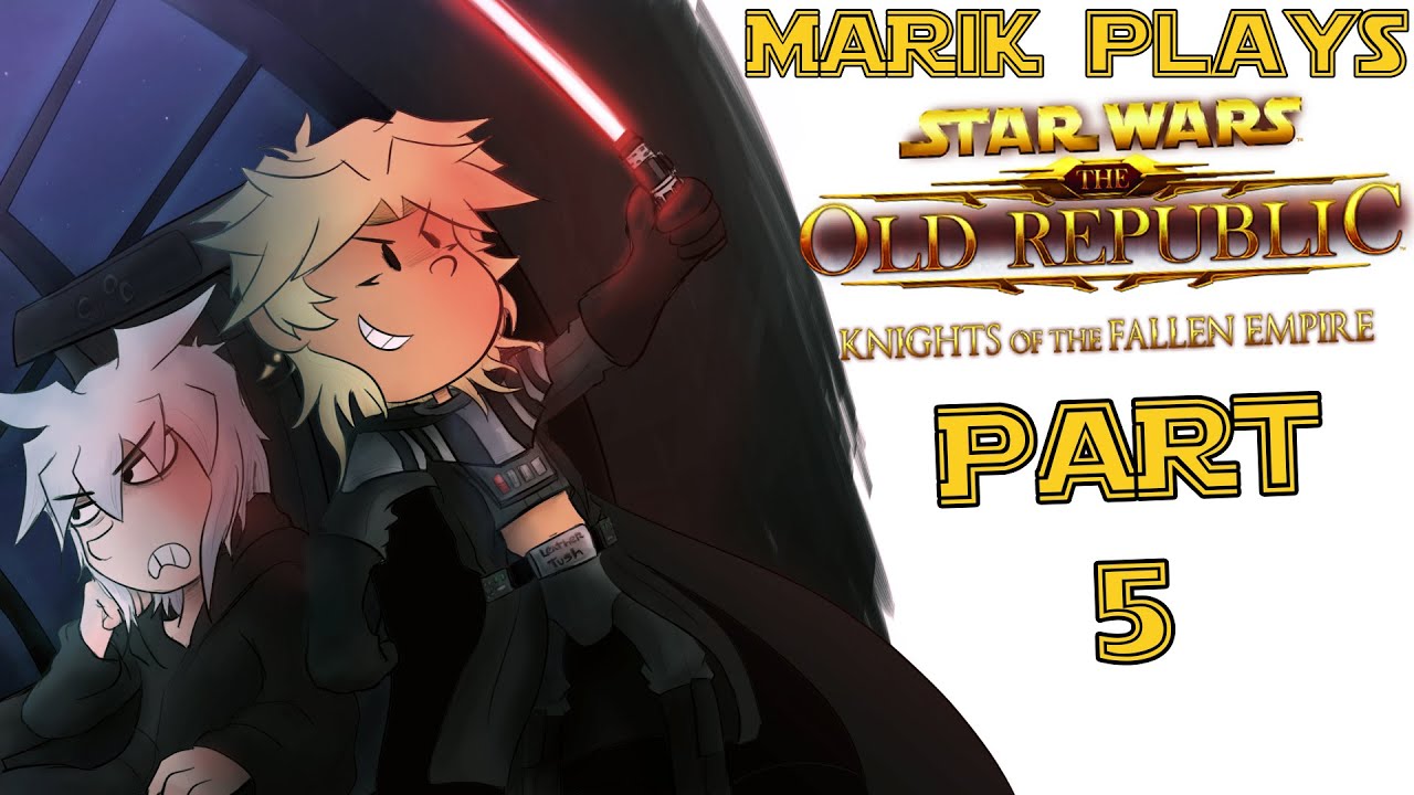 Marik Plays - Star Wars - Knights of the Fallen Empire - 5